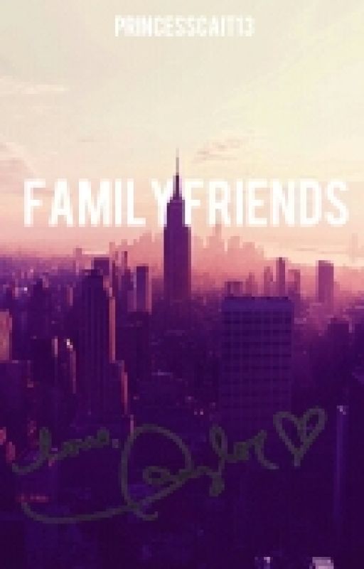 Family Friends (Taylor Swift Fanfiction) by princesscait13