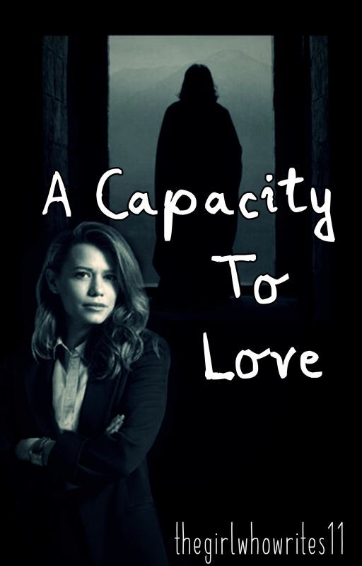 A Capacity to Love by thegirlwhowrites11