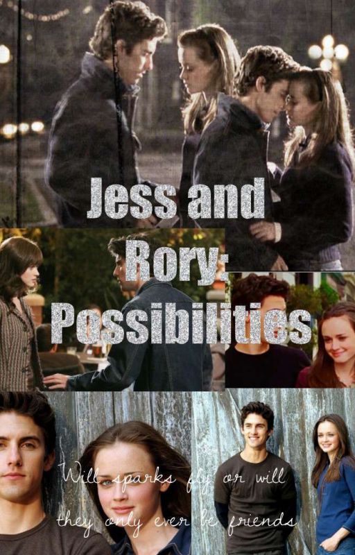 Jess And Rory: Possiblities by Katgitl9