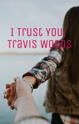 I Trust You, Travis Woods cover