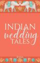 Indian Wedding Tales by _thriving