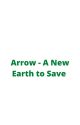 Arrow - A New Earth to Save by ArrowverseFan833