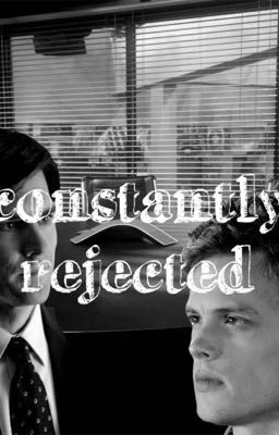 Constantly Rejected- Hotch x Reader cover