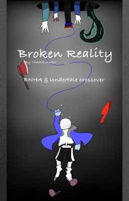 Broken Reality (BNHA / Undertale Crossover) cover