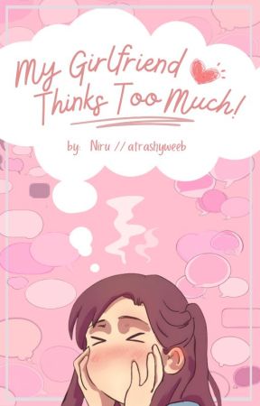 My Girlfriend Thinks Too Much by weebknight