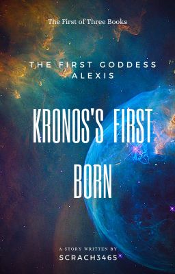 The First Goddess, Alexis - Kronos's First Born cover