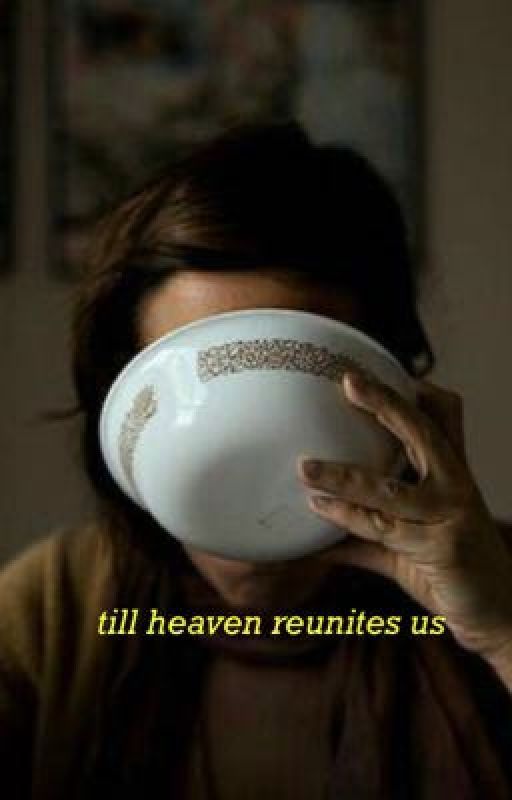 Till Heaven Reunites Us by childishoney