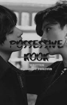 POSSESSIVE KOOK (VKOOK FF) COMPLETED✔ cover