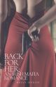 Back For Her: An Irish Mafia Romance by babygurll98