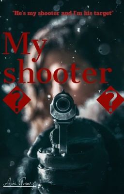 My shooter, his target  cover