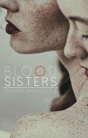 Blood Sisters (One-Shot) by ReadersDilemma