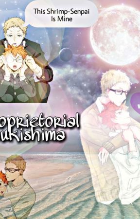 Proprietorial Tsukishima | Tsukihina | Haikyuu! FanFic (Hinata's Harem) ON HOLD by Kzhcdhtss