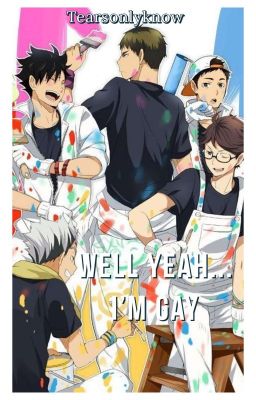 Well Yeah... I'm Gay (Haikyuu Harem) cover