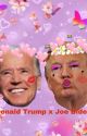 Donald Trump x Joe Biden - This time I'm the bottom by cbrl1202