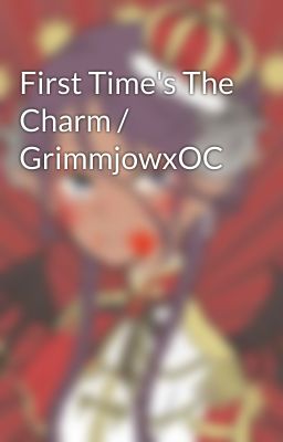 First Time's The Charm / GrimmjowxOC cover