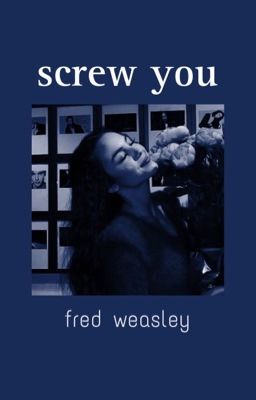 screw you - fred weasley cover