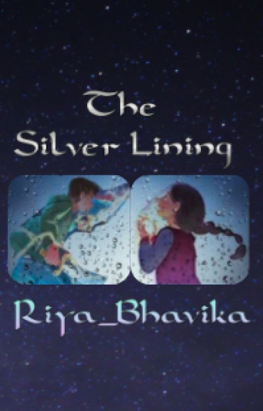 The Silver Lining (completed) by Riya_Bhavika