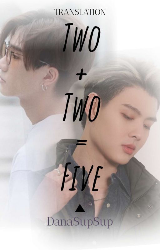 Two   Two = Five ( Translation English) by DanaSupSup