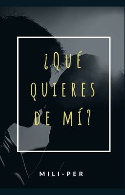 ¿Qué quieres de mí? (1° Libro) cover