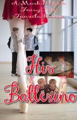 His Ballerina [MarkHyuck]❤️ cover