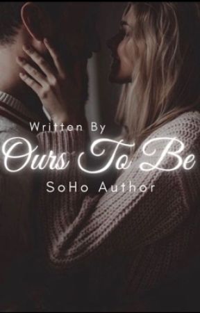 Ours To Be (All Ours, #1)  by SoHoAuthor