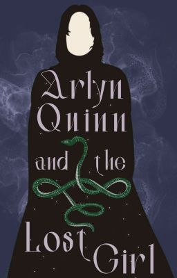 Arlyn Quinn and the Lost Girl -* A Severus Snape Fanfic *- cover