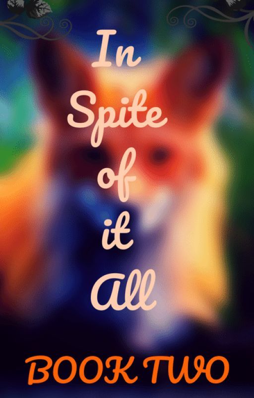 In Spite of it all (BOOK TWO) by SavageBLfan