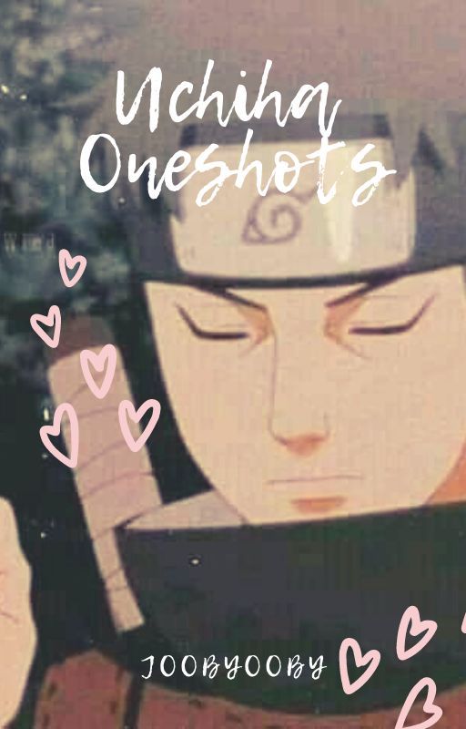 Uchiha Oneshots (Requests CLOSED ) by JoobyOoby