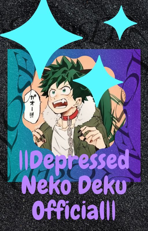 ||Depressed Neko Deku Official|| by Not_Normal_Paper