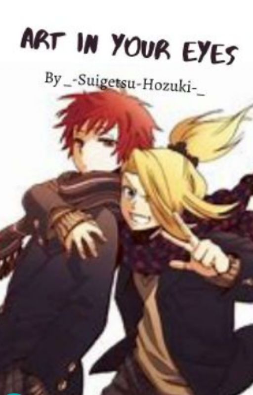 Art In His Eyes || Deidara x Male! OC by _-Suigetsu-Hozuki-_