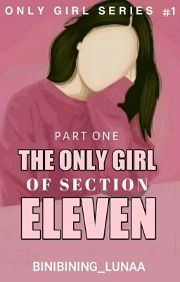 PART 1:The Only Girl of Section Eleven | Only Girl Series #1 cover