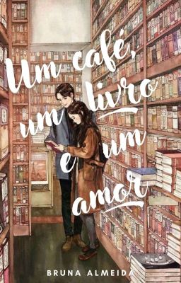 Um Café, Um Livro E Um Amor ( A Garota Da Livraria ) cover