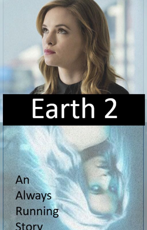 Earth 2: An Always Running Story by Arowvere