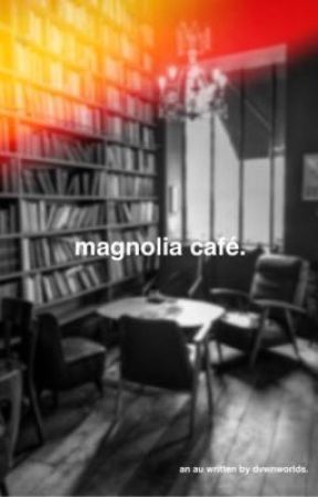 Magnolia Café.  by GRAVEYARDABYSS