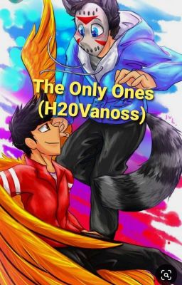 The Only Ones (H20Vanoss) cover