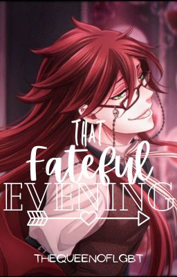 That Fateful Evening: Grell Sutcliff x FEM! Reader cover