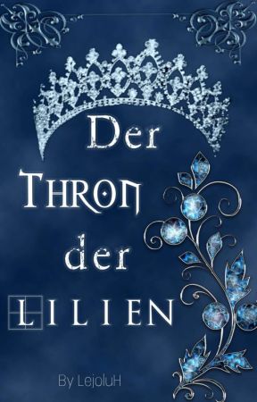 Der Thron der Lilien ~abgebrochen~ by LejoluH