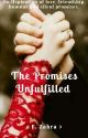 The Promises Unfulfilled✅ by brightshiner_07