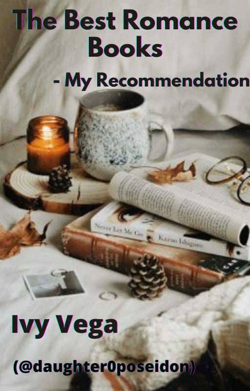 The Best Romance Books- My Recommendation by daughter0poseidon