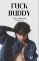 Fuck buddy {21 } by shookookie1144