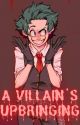 A Villain's Upbringing (Remake) by RaidenWrites