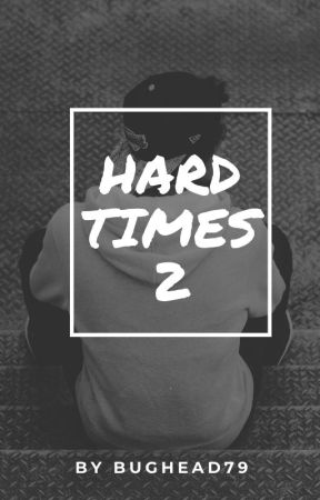 Hard times 2 - the sequel  by Bughead79