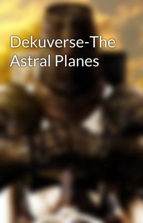 Dekuverse-The Astral Planes by Marth747