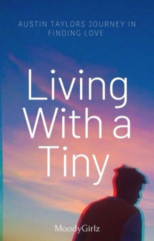 Living With a Tiny by moodygirlz