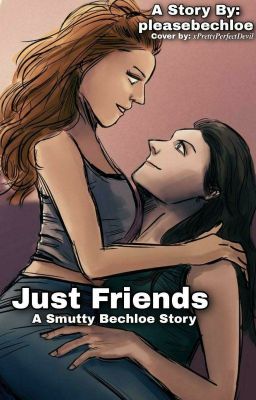 Just Friends - Bechloe cover