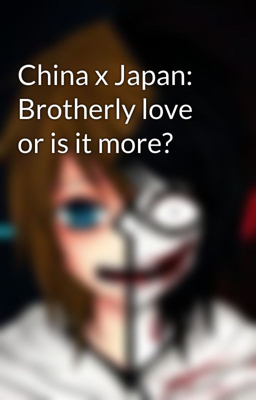 China x Japan: Brotherly love or is it more? by black-fire