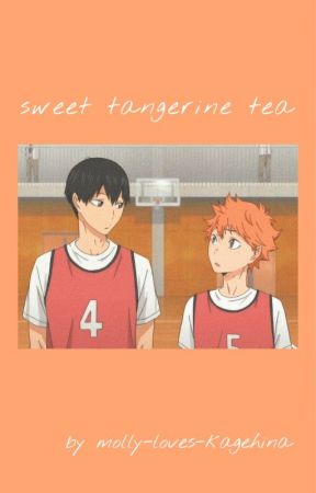 Sweet Tangerine Tea - kagehina sick au by molly-loves-kagehina