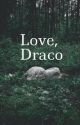 Love, Draco  by marie_sss