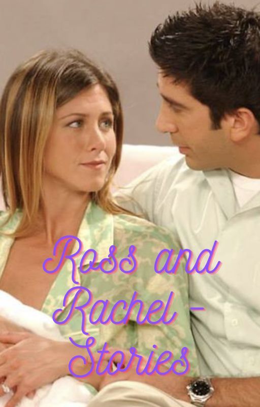 Ross and Rachel - Stories by callioper45