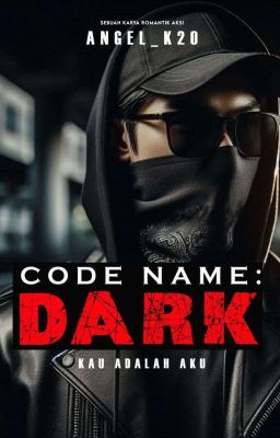 CODE NAME: DARK [COMPLETED-in editing] cover